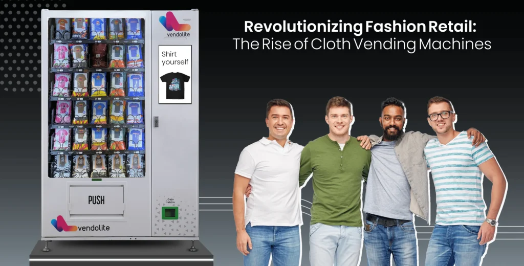 Revolutionizing Fashion Retail: The Rise of Cloth Vending Machines 4 cloth
