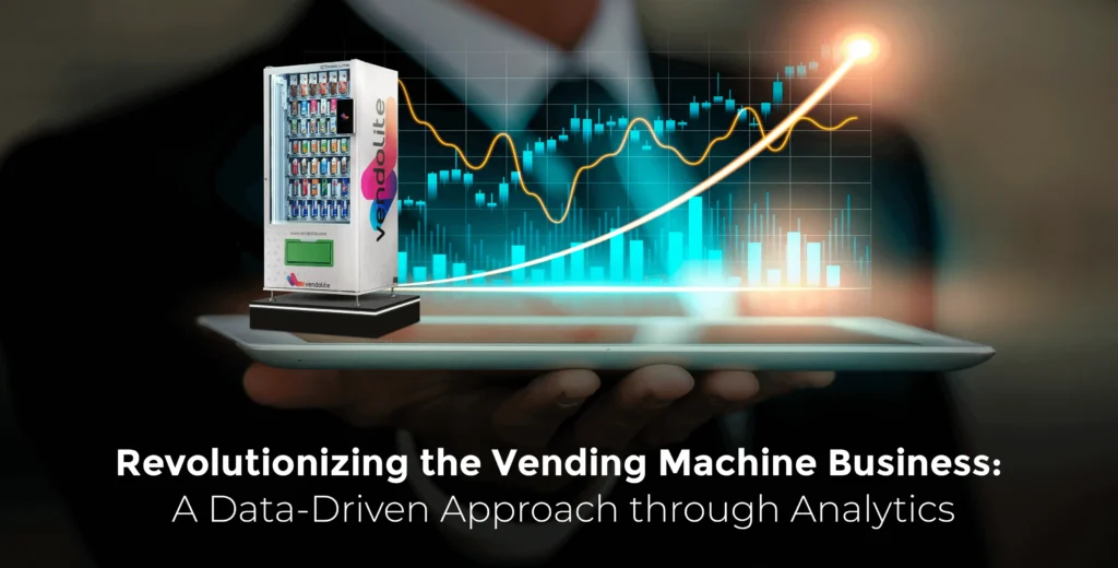 Revolutionizing the Vending Machine Business: A Data-Driven Approach through Analytics 10 data driven approach