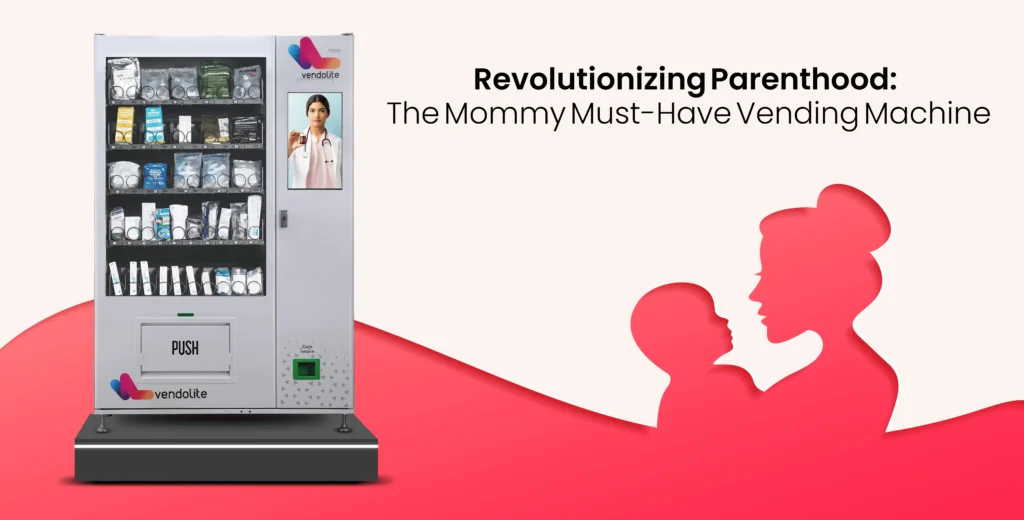 Revolutionizing Parenthood: The Mommy Must-Have Vending Machine 3 mommy