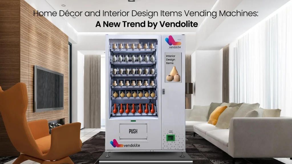 Home Décor and Interior Design Items Vending Machines: A New Trend by Vendolite 4 home decor