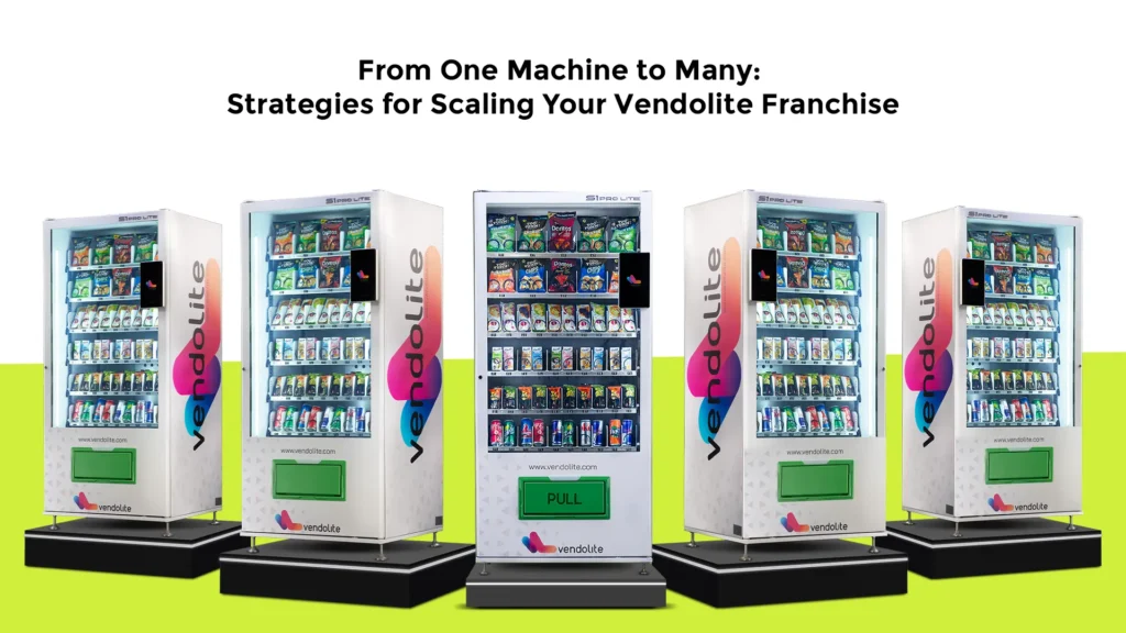 From One Machine to Many: Strategies for Scaling Your Vendolite Franchise 8 one to many