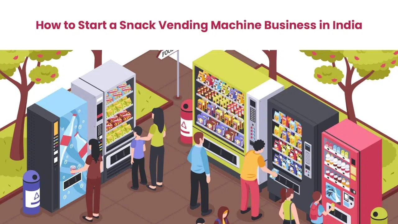 start a snacks vm business in india