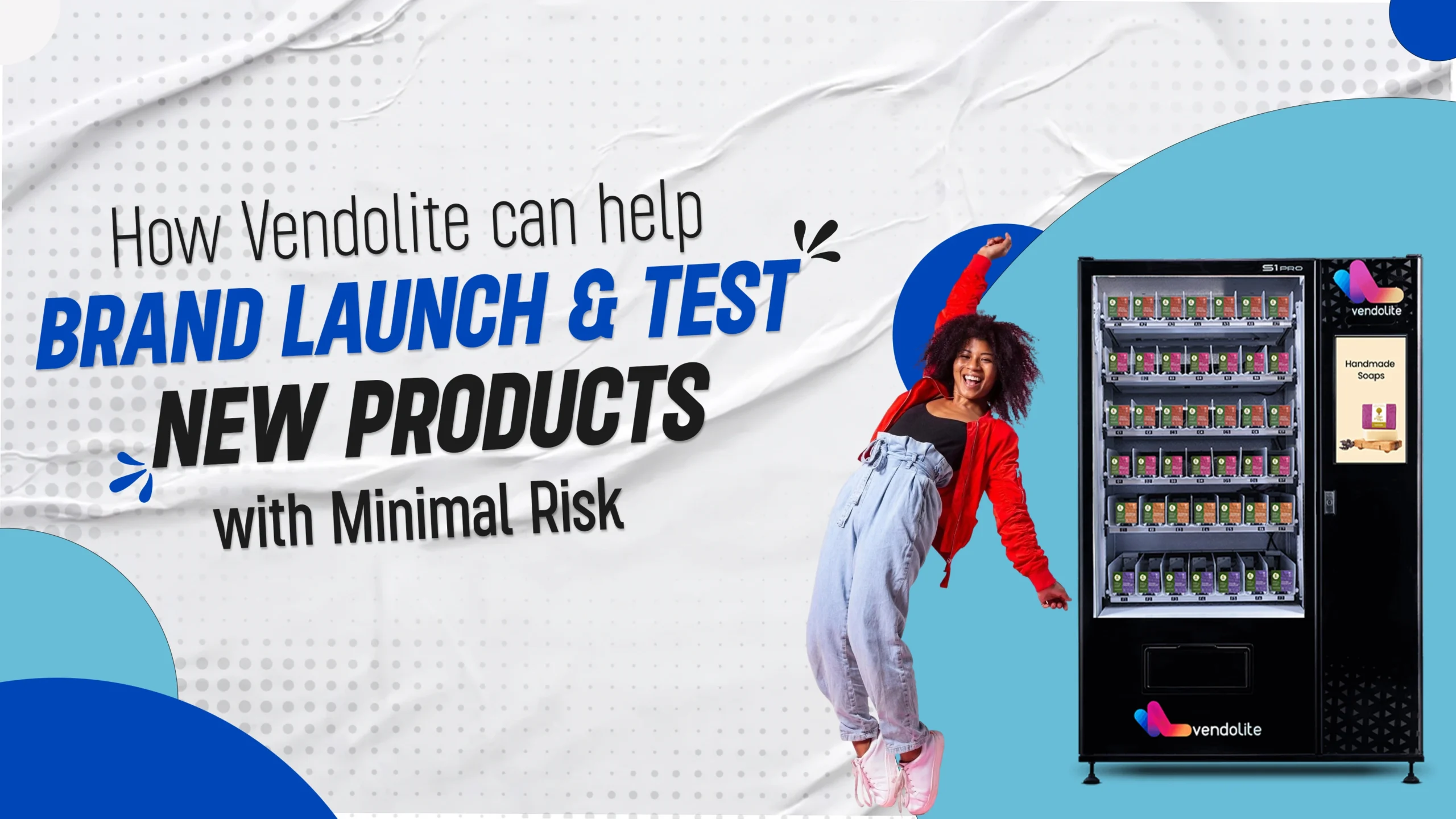 vendolite helps launch and test new products scaled